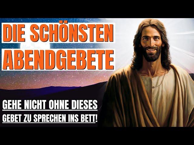 Die Schönsten Abendgebete Vor Dem Schlafengehen. Wunderschöne Abendgebete zu Gott. Tägliches Gebet