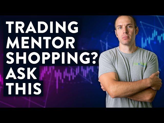 Looking for a Trading Mentor? Ask This Question