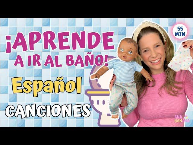 Aprende a ir al Baño en Español con Ana Banana - Canciones Infantiles -  Desarrollo del Lenguaje