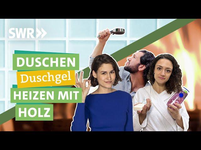 Wohlig warm: Energie und Geld sparen beim Duschen und Heizen I Ökochecker SWR