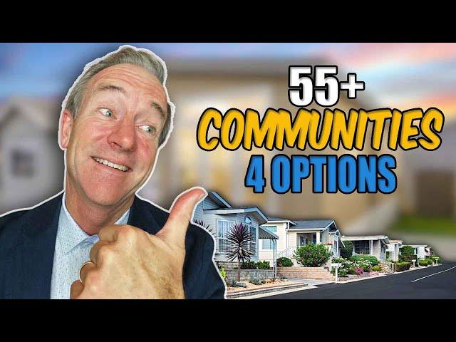 55+ Communities- 4 Options - Pros & Cons- Harold Powell - realtor in ventura