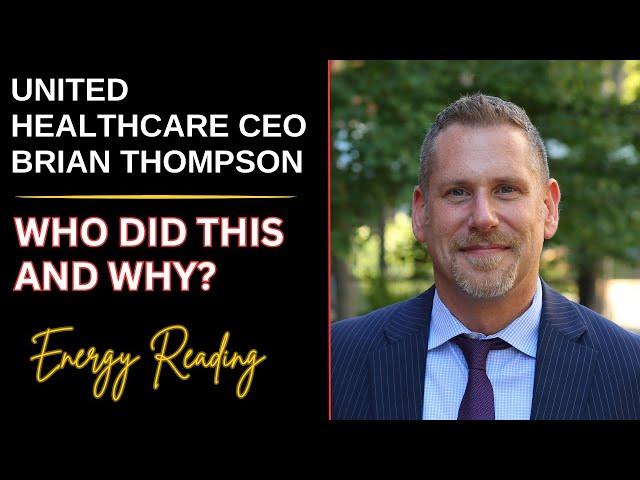 UNITED HEALTHCARE CEO BRIAN THOMPSON ~ The Motives Behind The Assassination.. Who May Have Done This