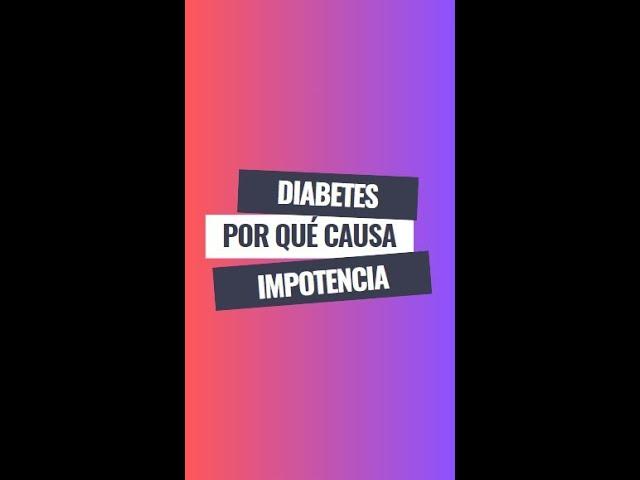 Por que la diabetes causa impotencia sexual