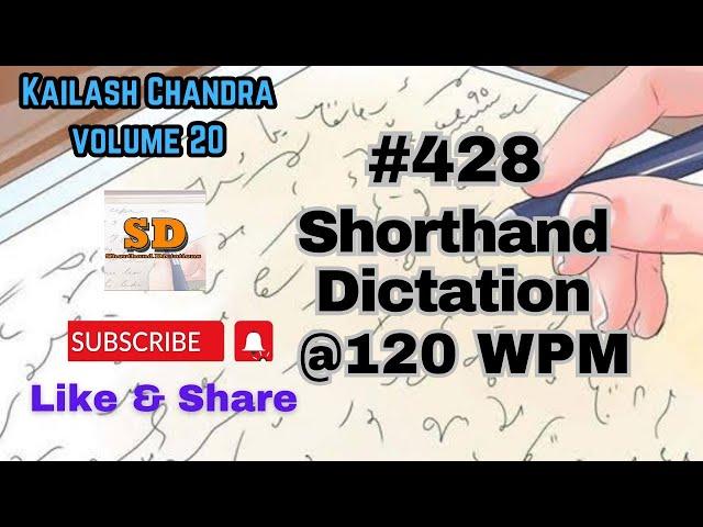 #428 | 120 wpm | Shorthand Dictation | Kailash Chandra | Volume 20 | 840 words