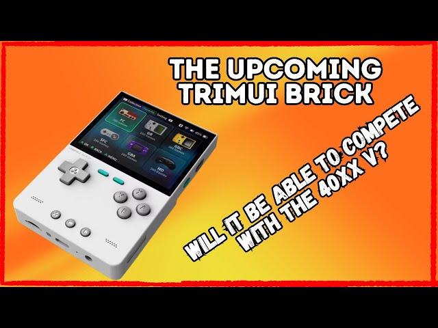 The Upcoming Trimui Brick: Will it be able to compete with the 40XXV?