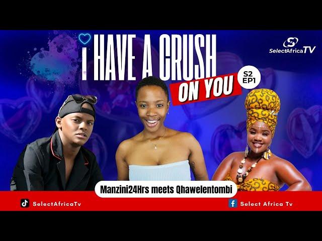 I Have A  Crush On You ️ S2 EP1 | Manzini24Hrs ufuna uQhawelentombi kube iForever yakhe.