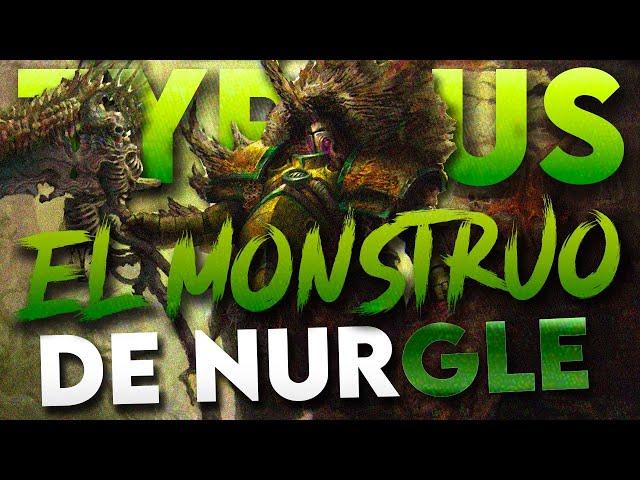 TYPHUS EL MONSTRUO DE NURGLE EN WARHAMMER 40K | TODA LA HISTORIA DEL MARINE MAS TANQUE