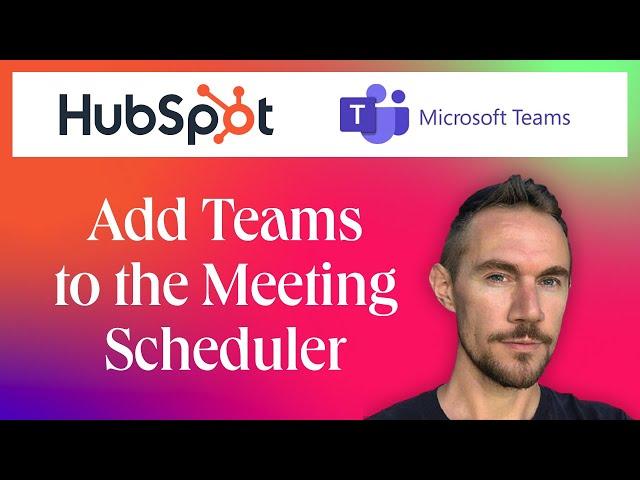 Add Microsoft Teams to HubSpot's Free Meeting Scheduler Tutorial