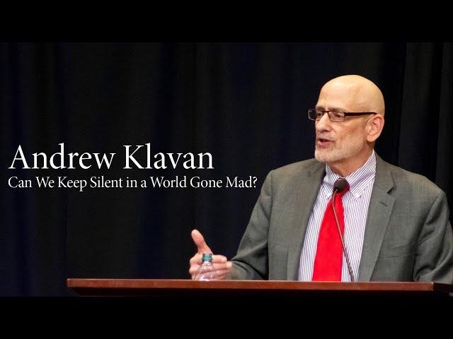 Andrew Klavan | Can We Keep Silent in a World Gone Mad?