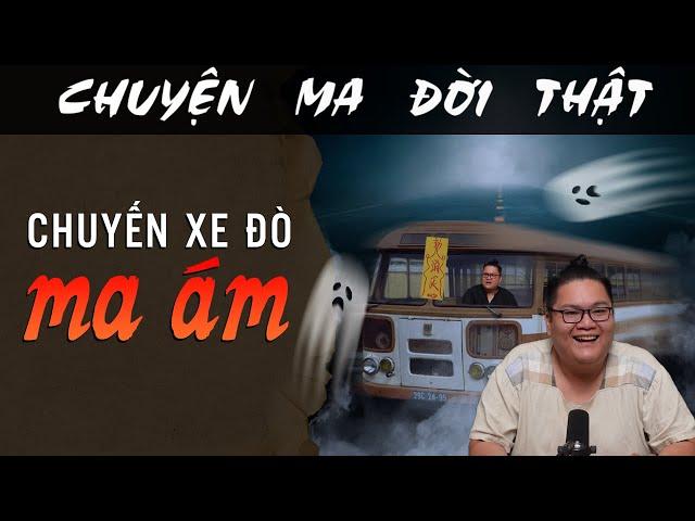 [TẬP 1948] Chuyện Ma Có Thật : CHUYẾN XE ĐÒ ÁM ẢNH