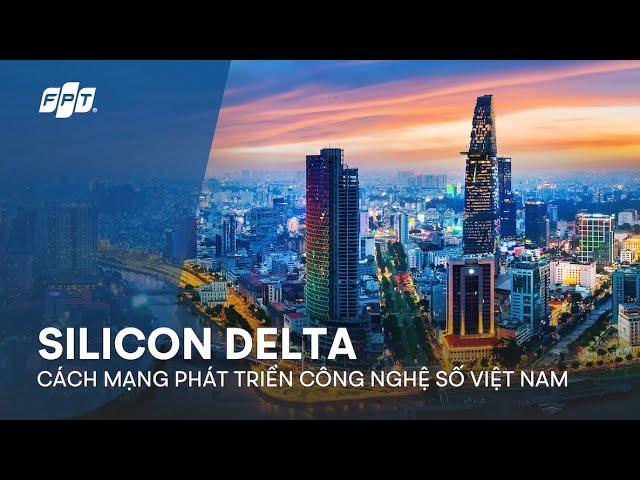 [FPT & Warner Bros. Discovery] Silicon Delta: Cách Mạng Phát Triển Công Nghệ Số Việt Nam