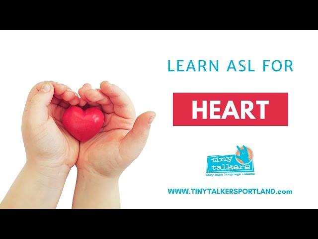 “HEART”-Baby Sign Language- ASL (Portland Oregon)