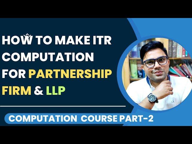 How To Make ITR Computation For Partnership Firm & LLP Firm | ITR Computation Download For Business