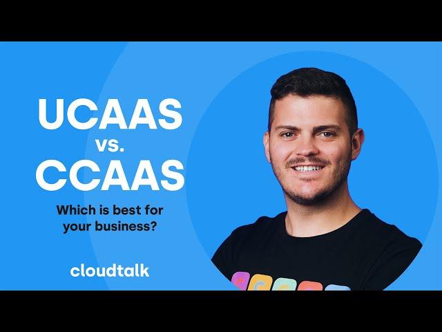 What is CCaaS in 2024: The ultimate comparison of UCaaS vs CCaaS