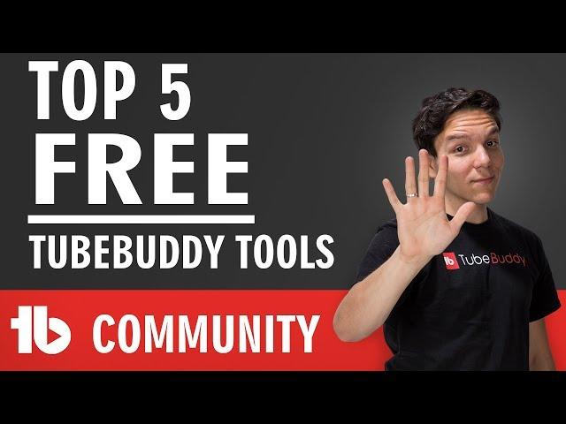 TubeBuddy's TOP 5 Free YouTube Tools!