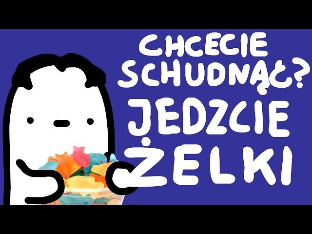 CHCECIE SCHUDNĄĆ? JEDZCIE ŻELKI