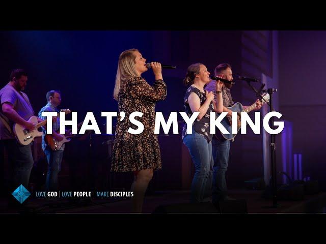 That's my King / FBC Rock Hill Worship