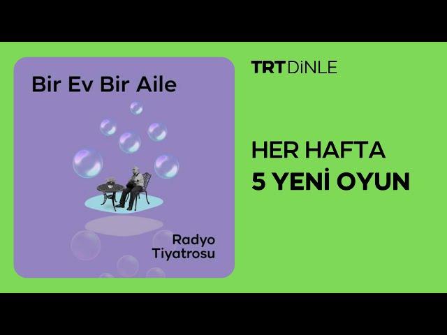 Radyo Tiyatrosu: Bir Ev Bir Aile | Aile