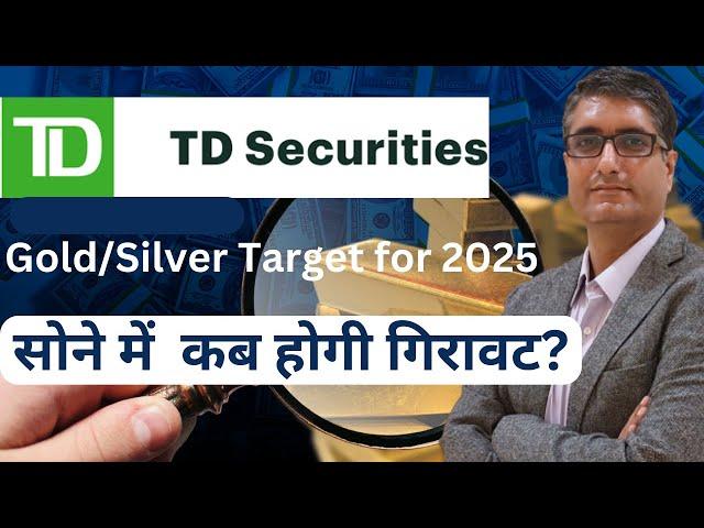 TD Securities Predictions for Gold and Silver prices 2025 | Where to invest in 2025 Gold or Silver