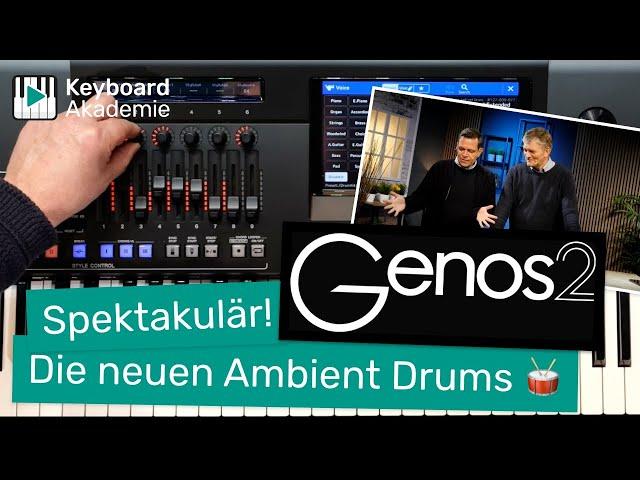 Genos2: Spektakulär! Die neuen Ambient Drums 