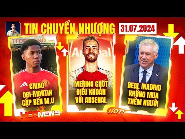 TIN CHUYỂN NHƯỢNG 31/7:CHIDO OBI-MARTIN CẬP BẾN  MU, ARSENAL CHỐT ĐIỀU KHOẢN CÁ NHÂN VỚI MERINO