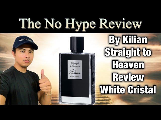 BY KILIAN STRAIGHT TO HEAVEN REVIEW WHITE CRISTAL | THE HONEST NO HYPE FRAGRANCE REVIEW