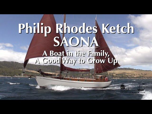 A Boat in the Family, A Good Way to Grow Up - The Philip Rhodes Ketch SAONA