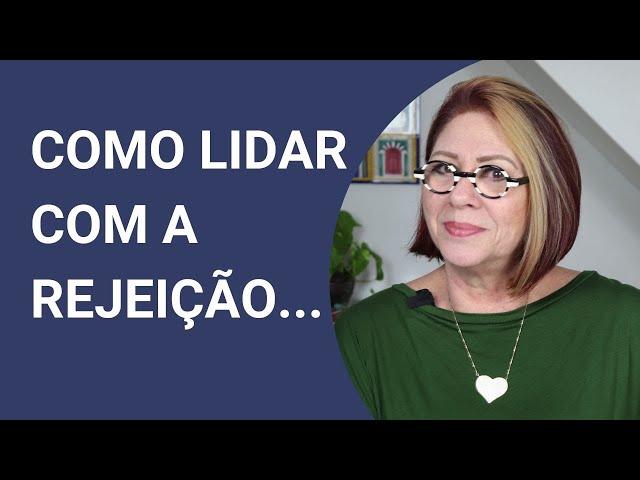 QUAL É A MELHOR MANEIRA PARA LIDAR COM A REJEIÇÃO - ANAHY D'AMICO CONSELHOS