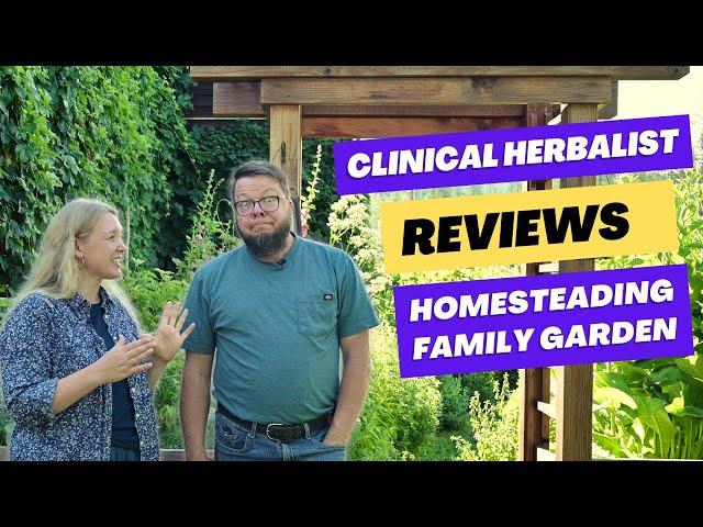 Clinical Herbalist Reviews Homesteading Family Garden!