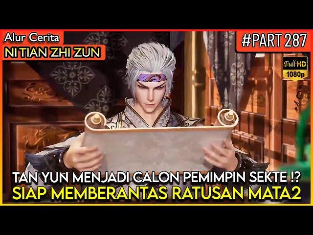 TAN YUN BAKAL MENJADI PEMIMPIN SEKTE HUANG FU !? - Alur Cerita Donghua #NTZZ (PART 287)