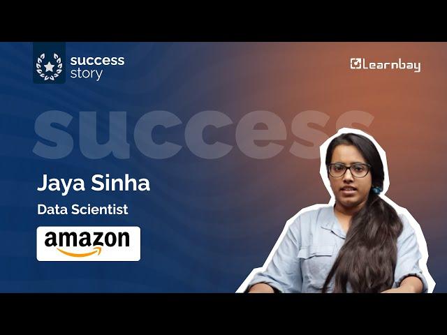 Jaya Sinha Success Story | Data Science Career Success Stories | Learnbay Reviews