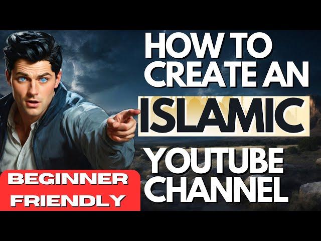 How To Create An Islamic YouTube Channel! (2024 Beginner's Guide)