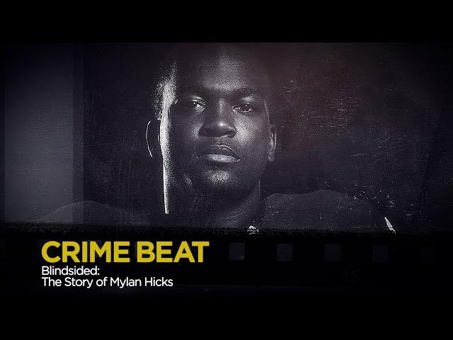 Crime Beat: Blindsided — The Story of Mylan Hicks | S3 E9