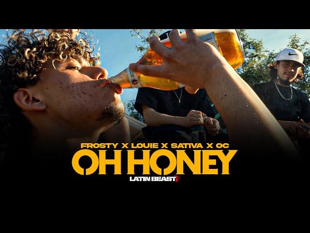 Frosty X Louie X Sativa X OC - Oh Honey (Official Music Video)