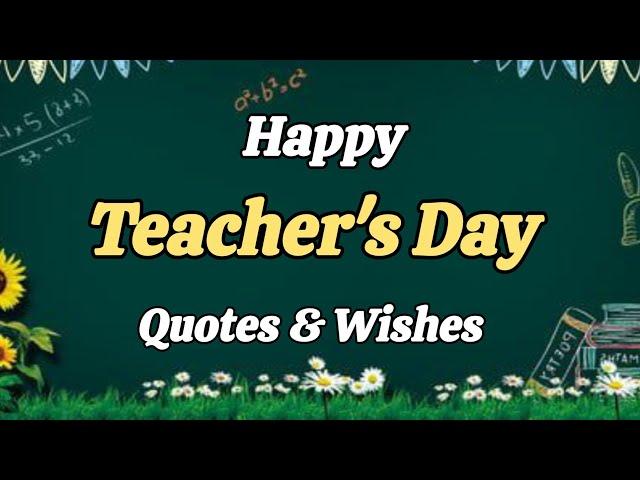 Happy Teacher's Day Quotes & Wishes | Quotes On Teacher | Quotes For Teacher's Day