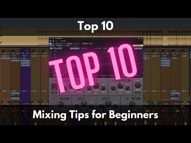 Top 10 Mixing Tips for Beginners