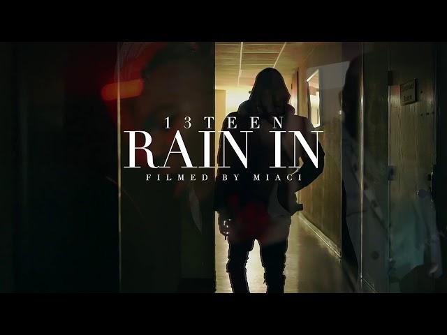 13Teen - Rain In (Official video) | shot by @deezymiaci5