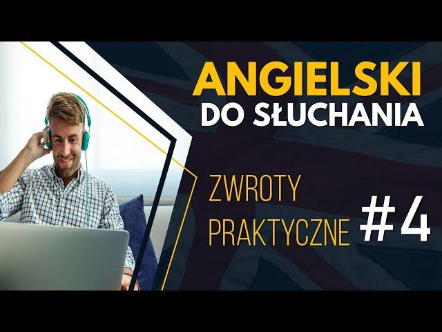 Angielski do słuchania | Zwroty praktyczne #4