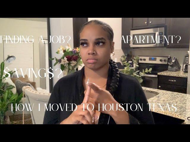 HOW I MOVED TO HOUSTON FROM NEW JERSEY ALONE...SAVING, VISITING,FINDING A JOB!?