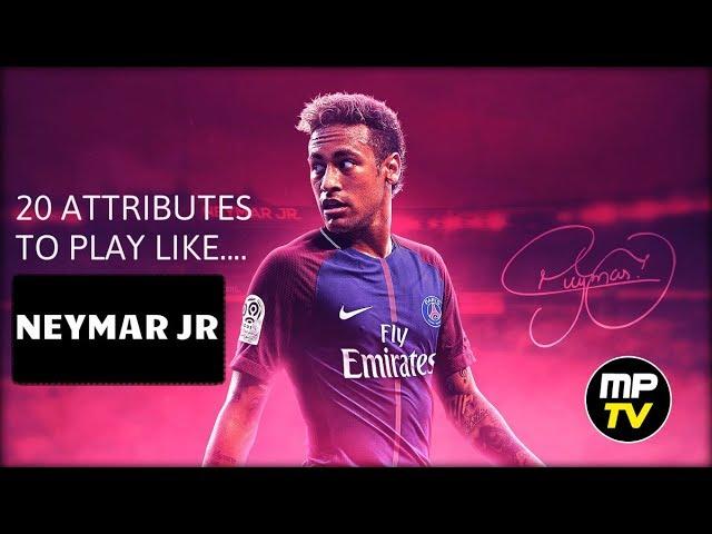 20 ATTRIBUTES TO PLAY LIKE NEYMAR | MPTV | PSG | NEYMAR JR