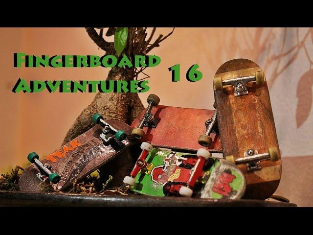 Fingerboard Adventures 16 : Meeting New Friends and A Epic Sesh