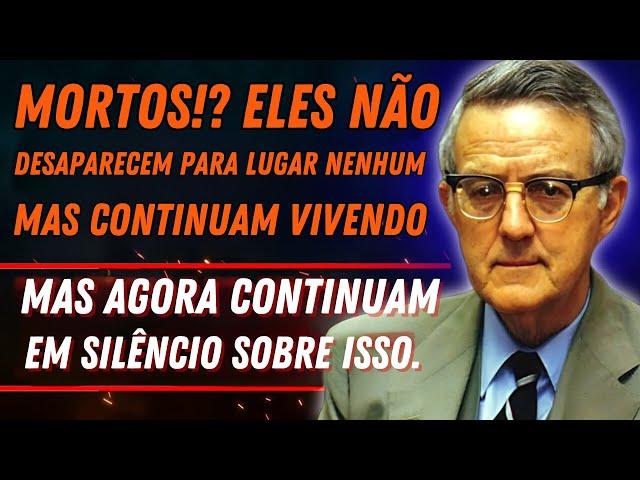 OS MORTOS NÃO DESAPARECEM, ELES ESTÃO VIVOS... - IAN STEVENSON SOBRE A VIDA APÓS A MORTE E A ALMA.