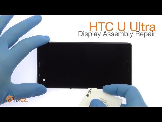 HTC U Ultra Display Assembly Repair Guide - Fixez.com