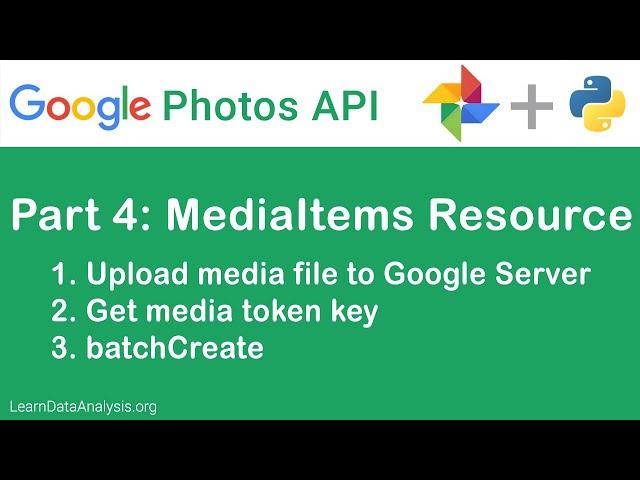 Google Photos API and Python | How To Upload Media Items (Photos, Videos) (Part 4)