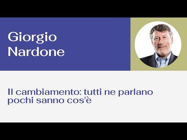 Il cambiamento: tutti ne parlano pochi sanno cos'è