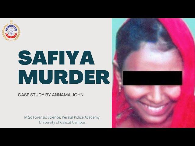 Safia Murder | Case Study | M.Sc Forensic Science | Kerala Police Academy | University of Calicut