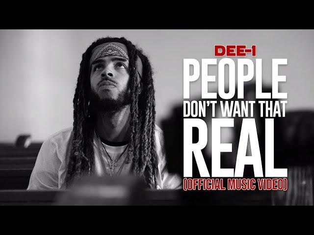 Dee-1 - People Don't Want That Real (Music Video)