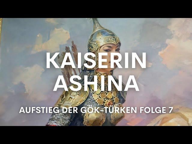 Aufstieg der Gök-Türken Folge 7: Kaiserin Ashina