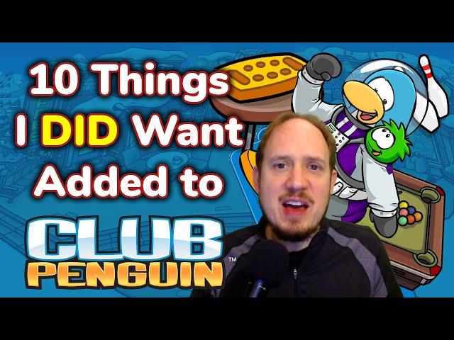 10 Things I DID Want Added to Club Penguin