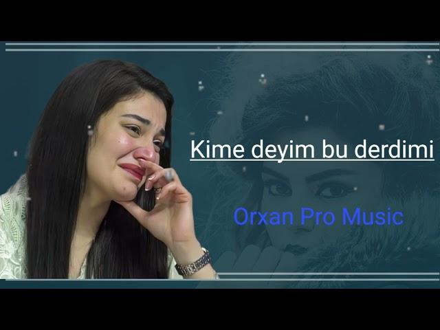 "Kime deyim bu derdimi"Cox Super Qemli Yigma Sevgi Mahnıları #trendvideo #tiktok2023